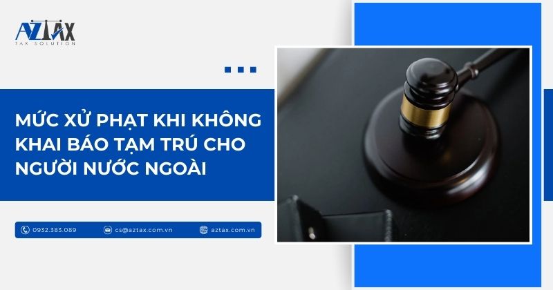 Mức xử phạt khi không khai báo tạm trú cho người nước ngoài
