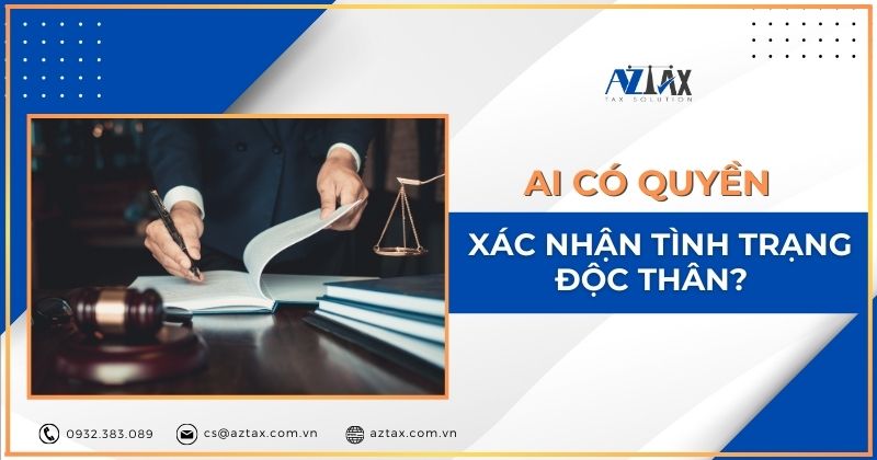 Ai có quyền xác nhận tình trạng độc thân?