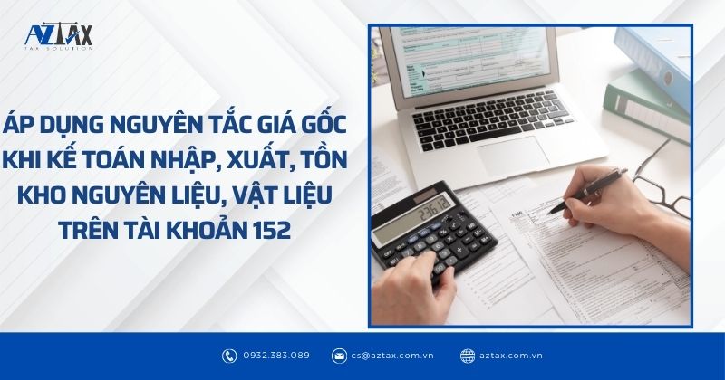 Áp dụng nguyên tắc giá gốc khi kế toán nhập, xuất, tồn kho nguyên liệu, vật liệu