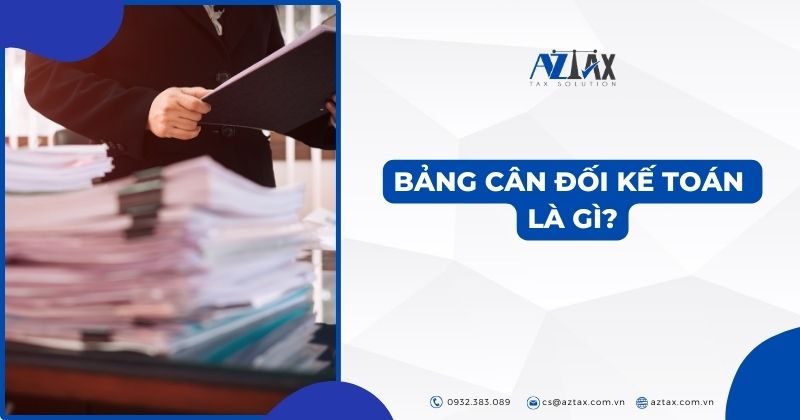 Bảng cân đối kế toán là gì?