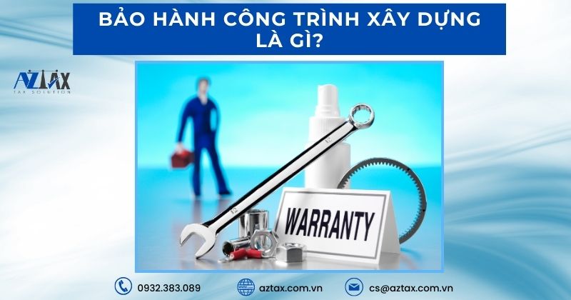 Bảo hành công trình xây dựng là gì?