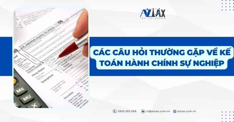 Các câu hỏi thường gặp về kế toán hành chính sự nghiệp