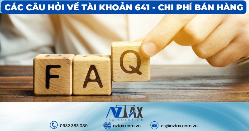 Các câu hỏi về tài khoản 641 - Chi phí bán hàng