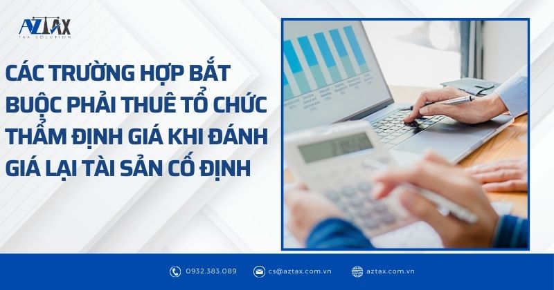 Các trường hợp bắt buộc phải thuê tổ chức thẩm định giá khi đánh giá lại tài sản cố định