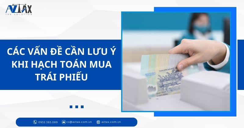 Các vấn đề cần lưu ý khi hạch toán mua trái phiếu