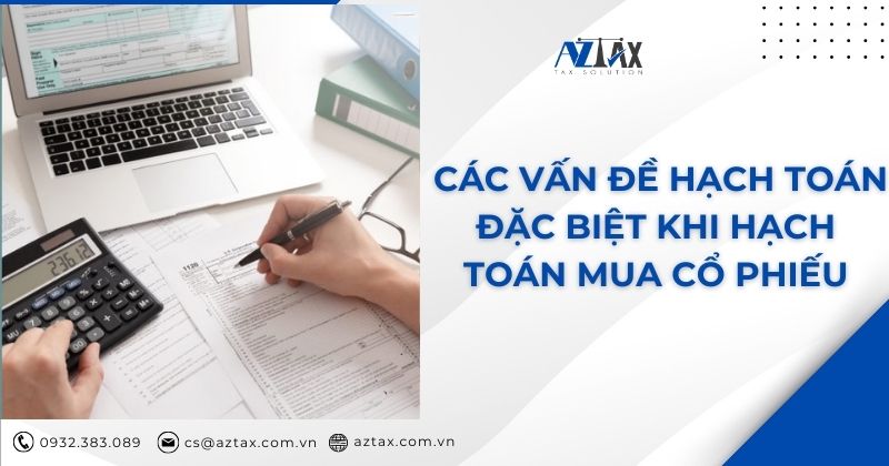 Các vấn đề hạch toán đặc biệt khi hạch toán mua cổ phiếu