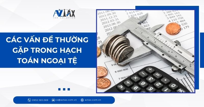 Các vấn đề thường gặp trong hạch toán ngoại tệ