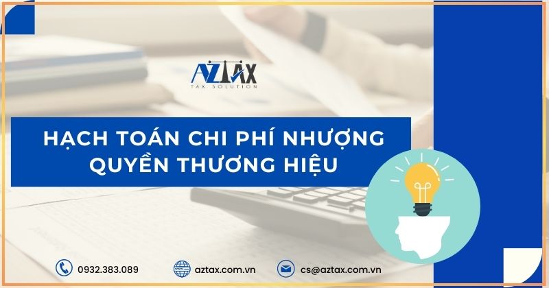 Cách hạch toán chi phí nhượng quyền thương hiệu