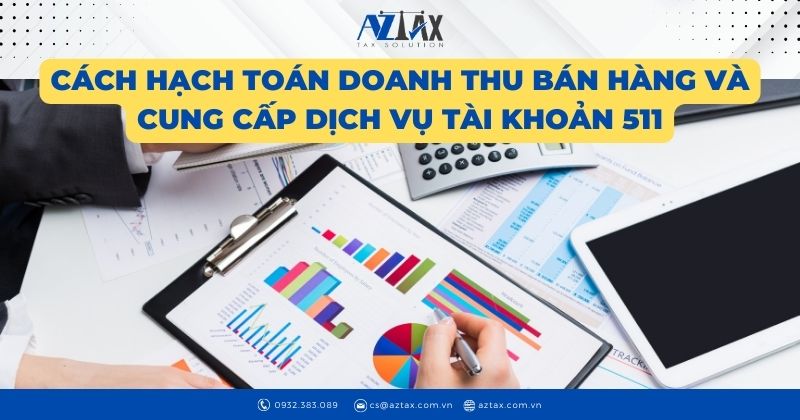 Cách hạch toán doanh thu bán hàng và cung cấp dịch vụ tài khoản 511