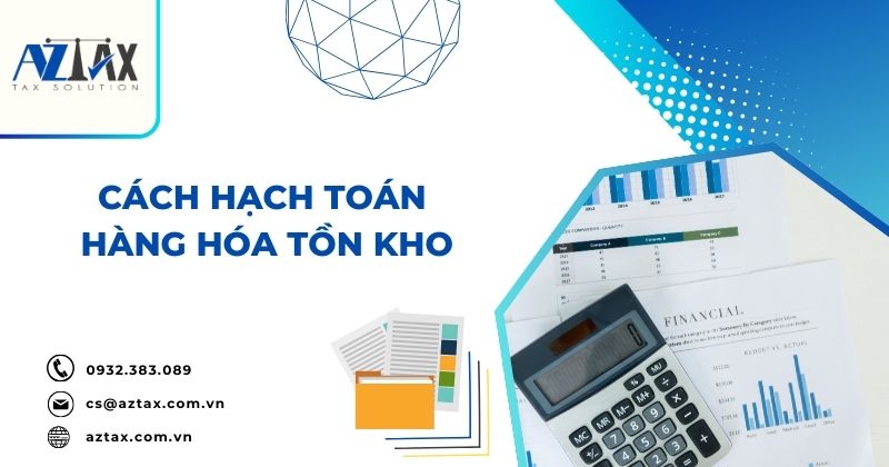 Cách hạch toán hàng hóa tồn kho