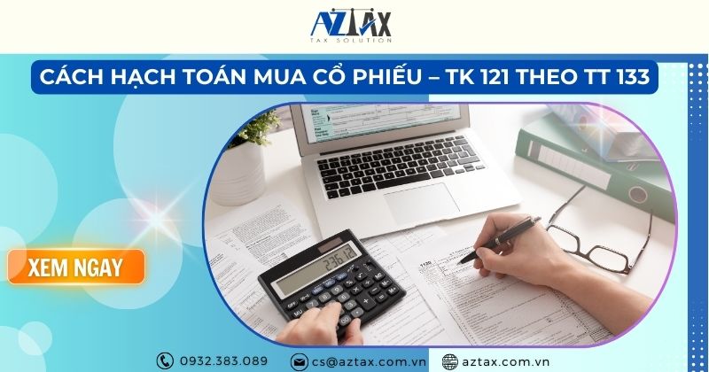 Cách hạch toán mua cổ phiếu – TK 121 theo TT 133