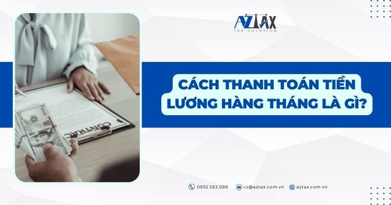 Cách thanh toán tiền lương hàng tháng là gì?