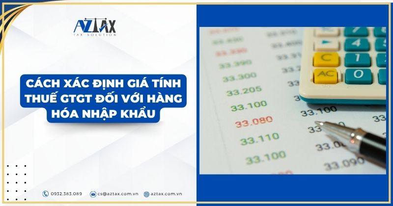 Cách xác định giá tính thuế GTGT đối với hàng hóa nhập khẩu