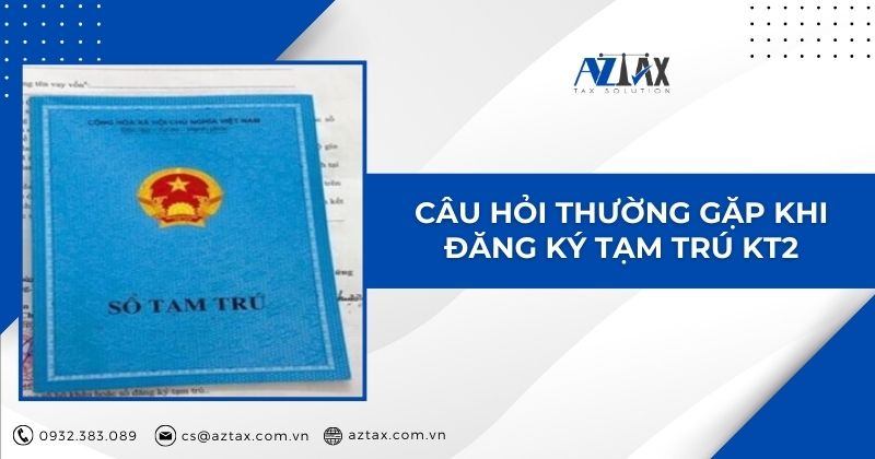 Câu hỏi thường gặp khi đăng ký tạm trú KT2