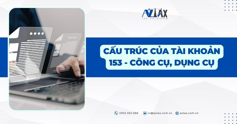 Cấu trúc của Tài khoản 153 - Công cụ, dụng cụ