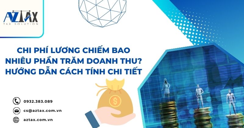 Chi phí lương chiếm bao nhiêu phần trăm doanh thu? Hướng dẫn cách tính chi tiết