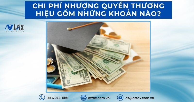 Chi phí nhượng quyền thương hiệu gồm những khoản nào?