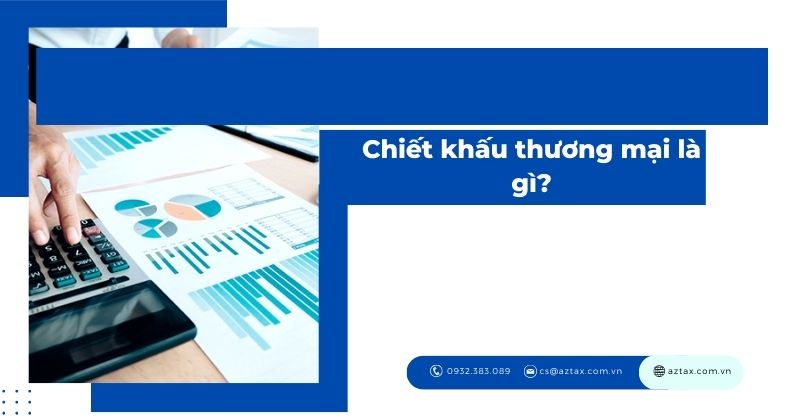 Chiết khấu thương mại là gì?