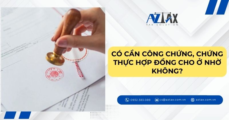 Có cần công chứng, chứng thực hợp đồng cho ở nhờ không?