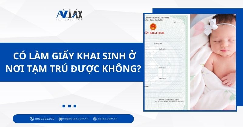 Có làm giấy khai sinh ở nơi tạm trú được không?