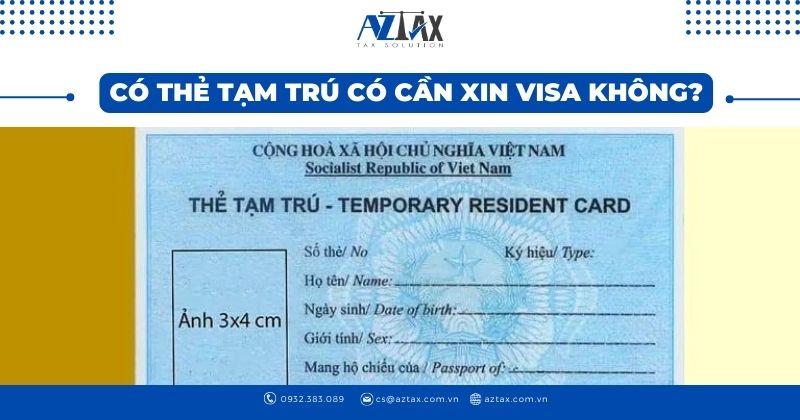 Có thẻ tạm trú có cần xin visa không?