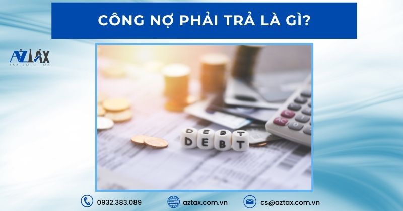 Công nợ phải trả là gì?