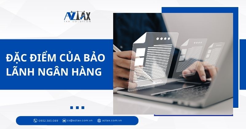 Đặc điểm của bảo lãnh ngân hàng