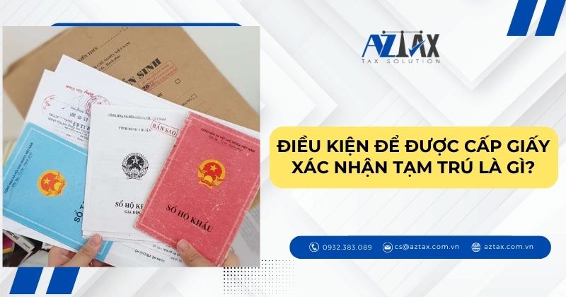 Điều kiện để được cấp giấy xác nhận tạm trú là gì?