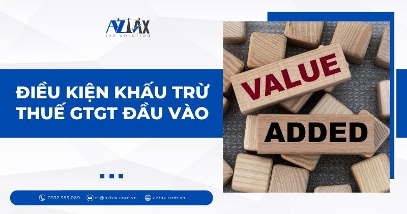 Điều kiện khấu trừ thuế GTGT đầu vào