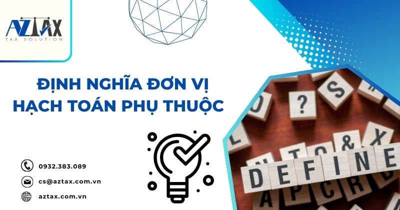 Định nghĩa đơn vị hạch toán phụ thuộc