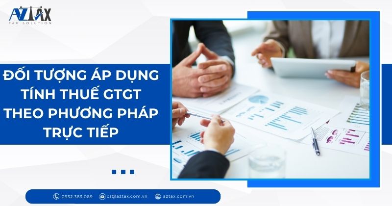 Đối tượng áp dụng tính thuế gtgt theo phương pháp trực tiếp