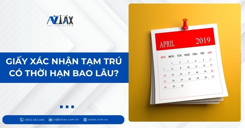 Giấy xác nhận tạm trú có thời hạn bao lâu?