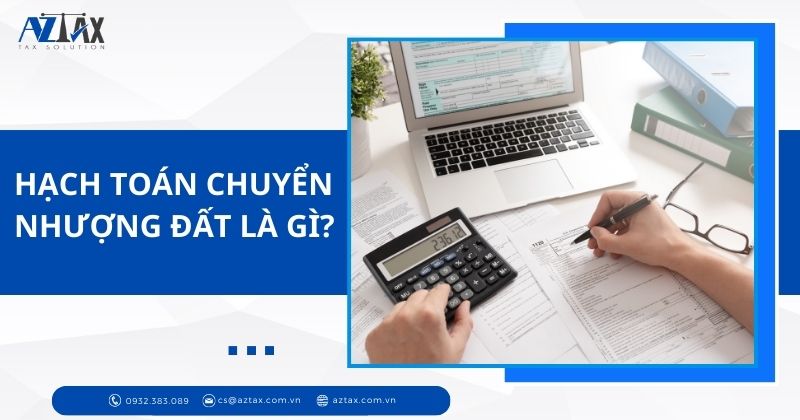 Hạch toán chuyển nhượng đất là gì?