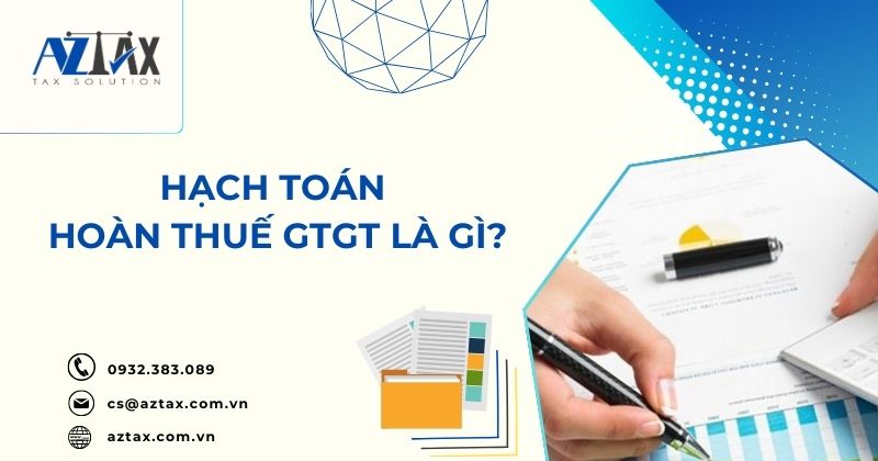 Hạch toán hoàn thuế GTGT là gì?