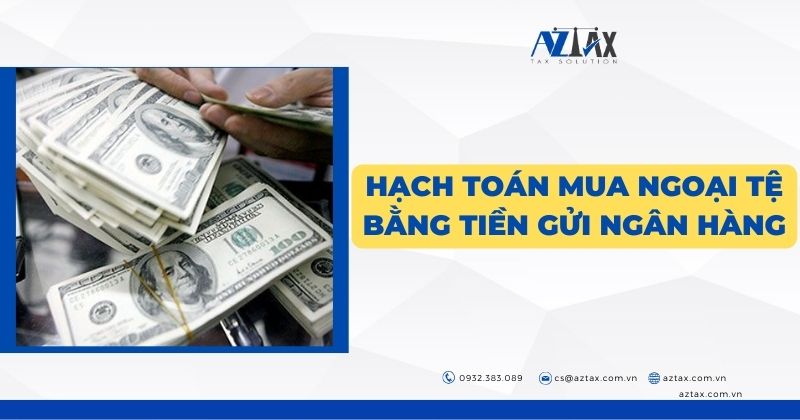 Hạch toán mua ngoại tệ bằng tiền gửi ngân hàng