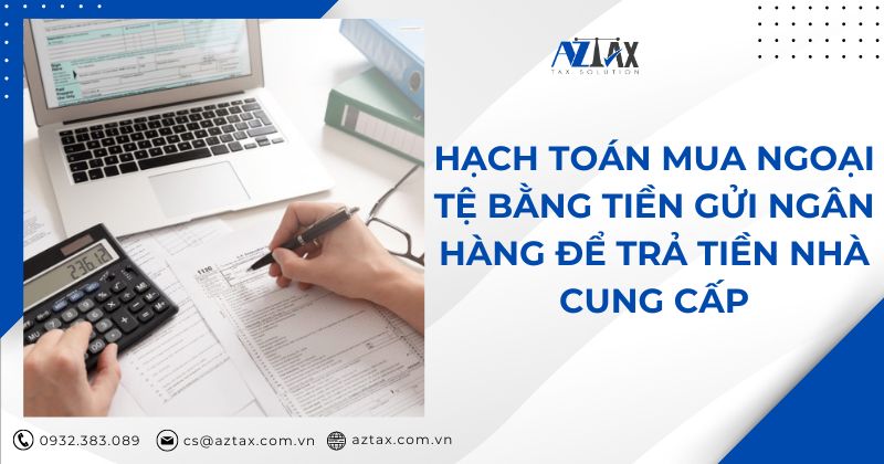 Hạch toán mua ngoại tệ bằng tiền gửi ngân hàng để trả tiền nhà cung cấp