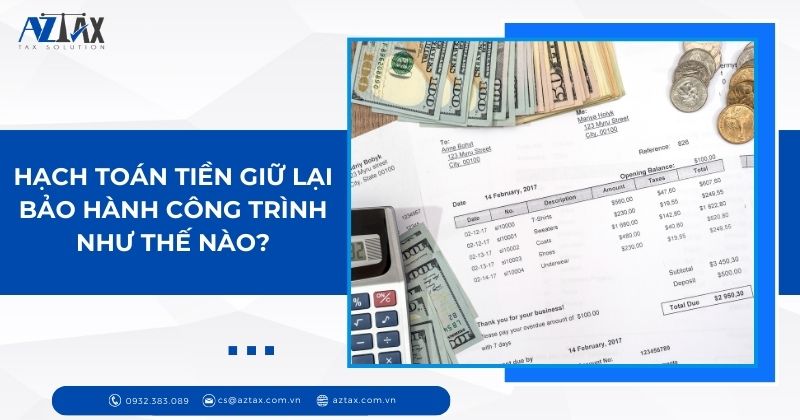 Hạch toán tiền giữ lại bảo hành công trình như thế nào?