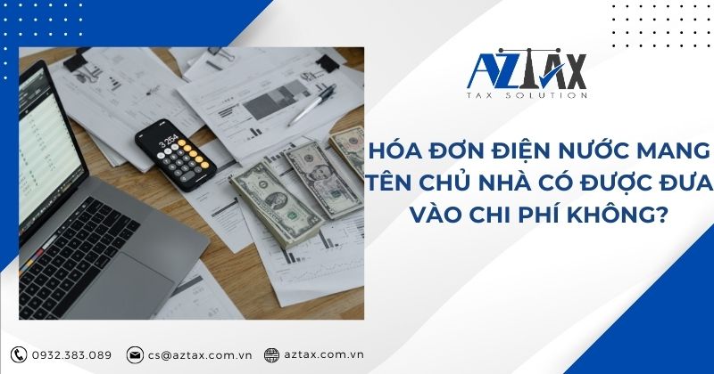 Hóa đơn điện nước mang tên chủ nhà có được đưa vào chi phí không?