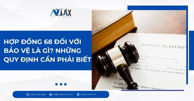 Hợp đồng 68 đối với bảo vệ là gì? Những quy định cần phải biết