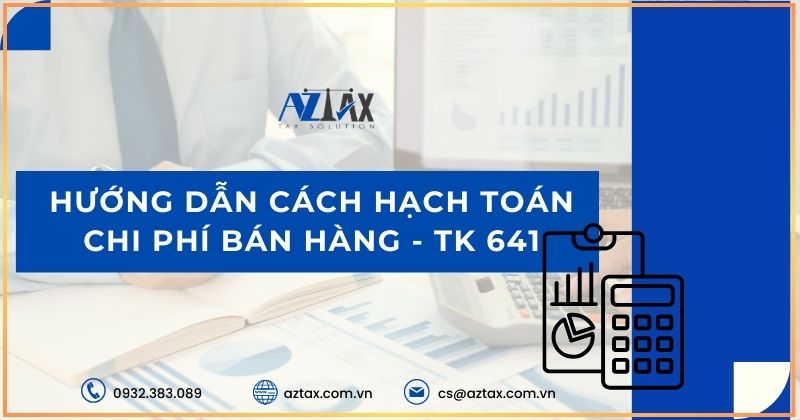 Hướng dẫn cách hạch toán chi phí bán hàng - TK 641