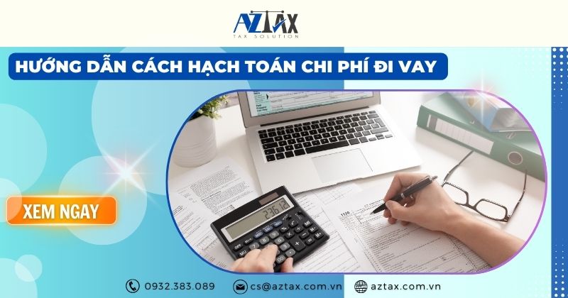 Hướng dẫn cách hạch toán chi phí đi vay mới nhất