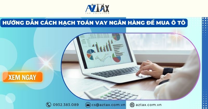 Hướng dẫn cách hạch toán vay ngân hàng để mua ô tô