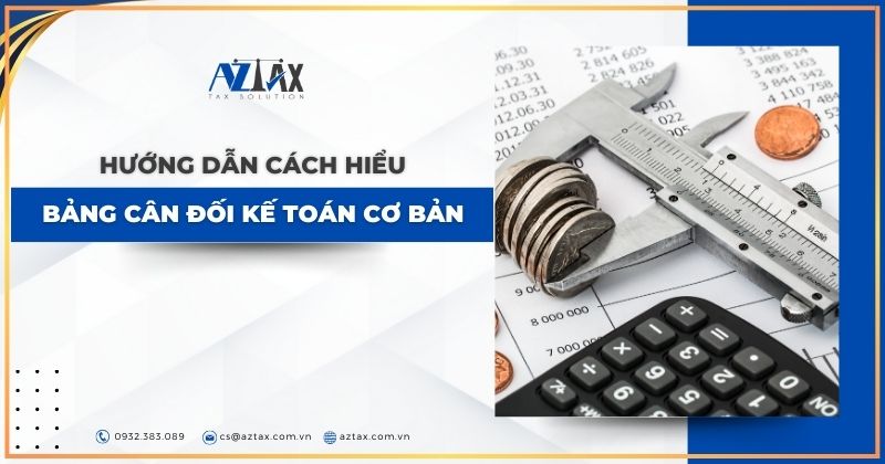 Hướng dẫn cách hiểu bảng cân đối kế toán cơ bản