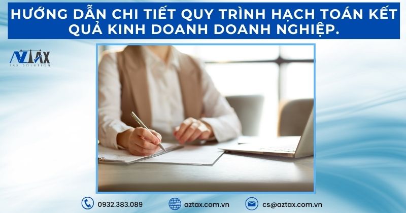 Hướng dẫn chi tiết quy trình hạch toán kết quả kinh doanh doanh nghiệp.