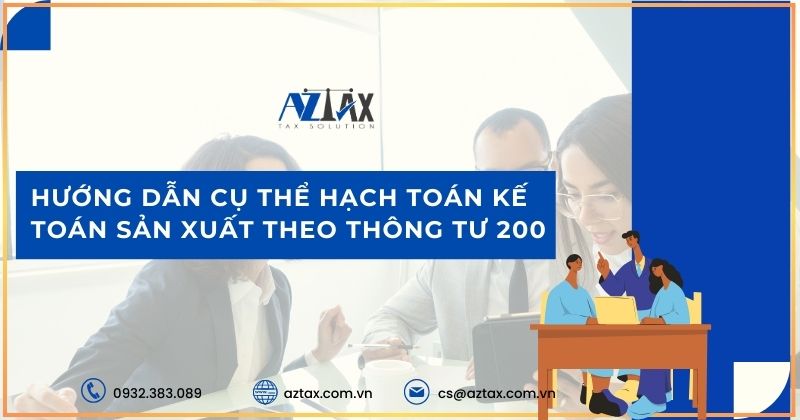 Hướng dẫn cụ thể hạch toán kế toán sản xuất theo Thông tư 200.