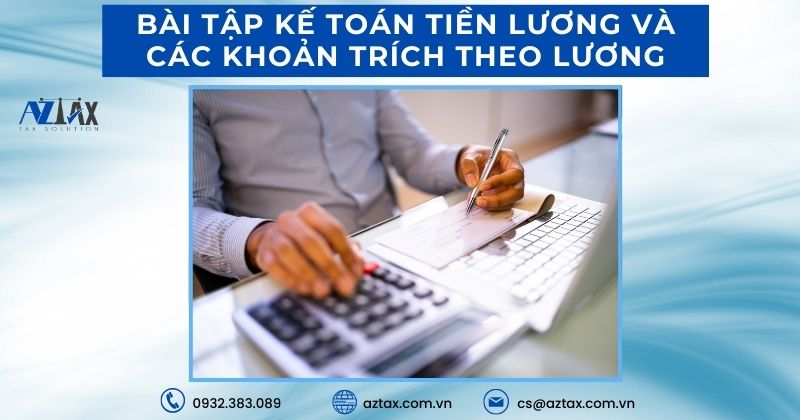 Bài tập kế toán tiền lương và các khoản trích theo lương