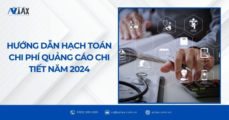 Hướng dẫn hạch toán chi phí quảng cáo chi tiết năm 2024