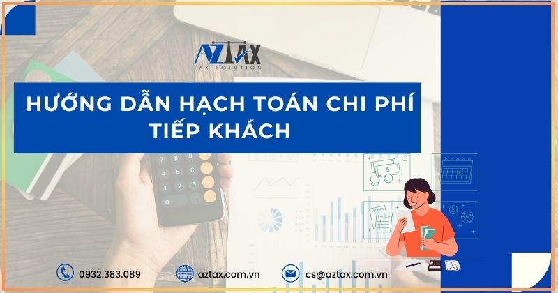 Hướng dẫn hạch toán chi phí tiếp khách