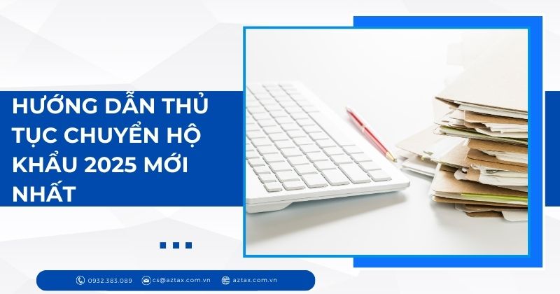 Hướng dẫn thủ tục chuyển hộ khẩu 2025 mới nhất