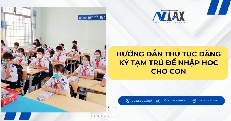 Hướng dẫn thủ tục đăng ký tạm trú để nhập học cho con